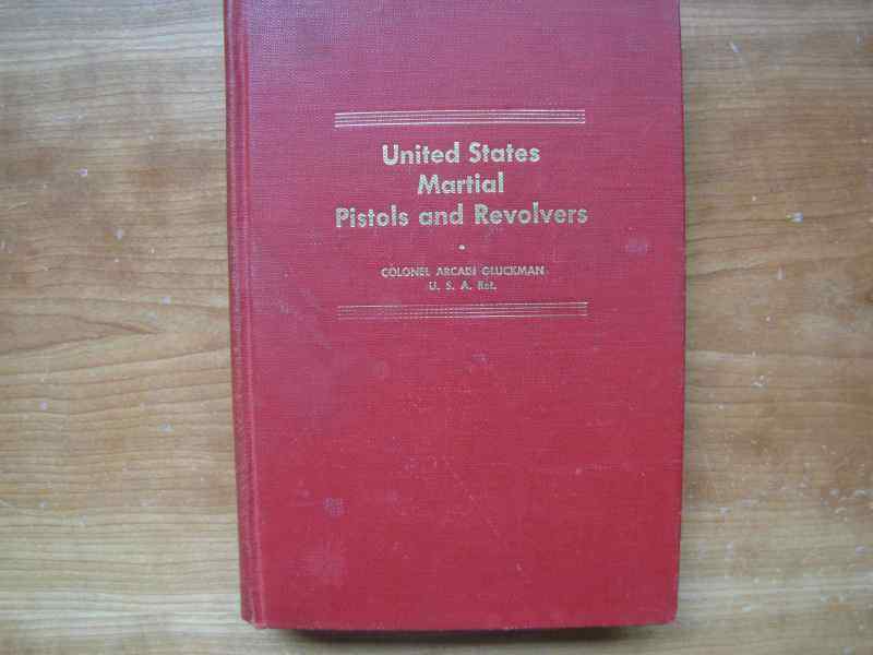 Reference Book, United States Martial Pistols And Revolvers, Gluckman